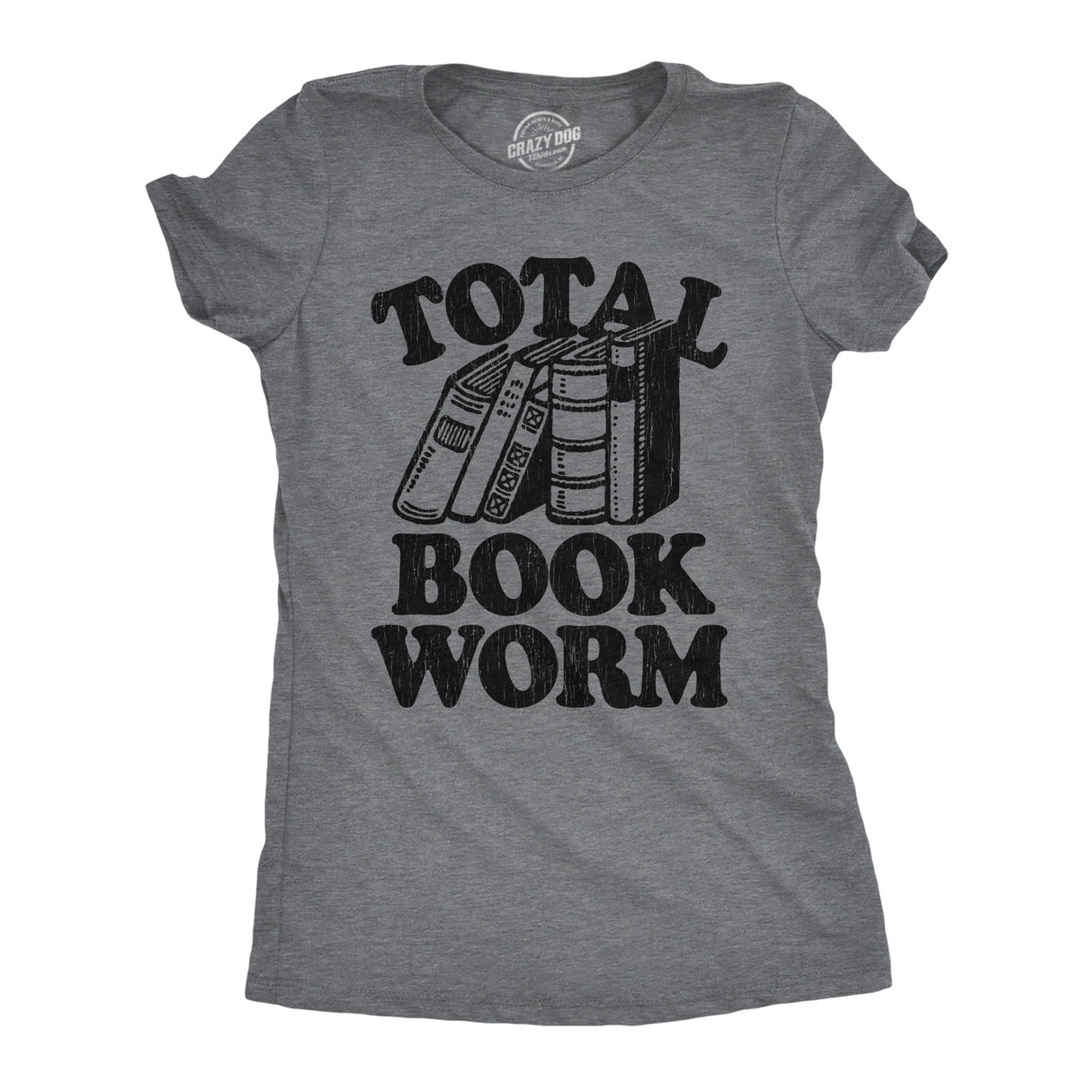 Womens Total Book Worm T Shirt Funny Nerdy Reading Novel Lovers Tee For Ladies