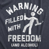 Mens Warning Filled With Freedom And Alcohol T Shirt Funny Fourth Of July Party Drinking Lovers Tee For Guys