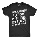 Mens Warning I Might Explode In Your Hand T Shirt Funny New Years Eve Party Champagne Joke Tee For Guys