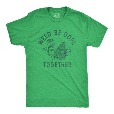 Mens Weed Be Dope Together T Shirt Funny 420 Weed Joint Couple Joke Tee For Guys