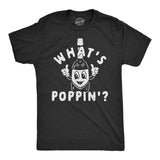 Mens Whats Poppin T Shirt Funny New Years Eve Party Champagne Bottle Joke Tee for Guys