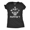 Womens Whats Poppin T Shirt Funny New Years Eve Party Champagne Bottle Joke Tee For Ladies