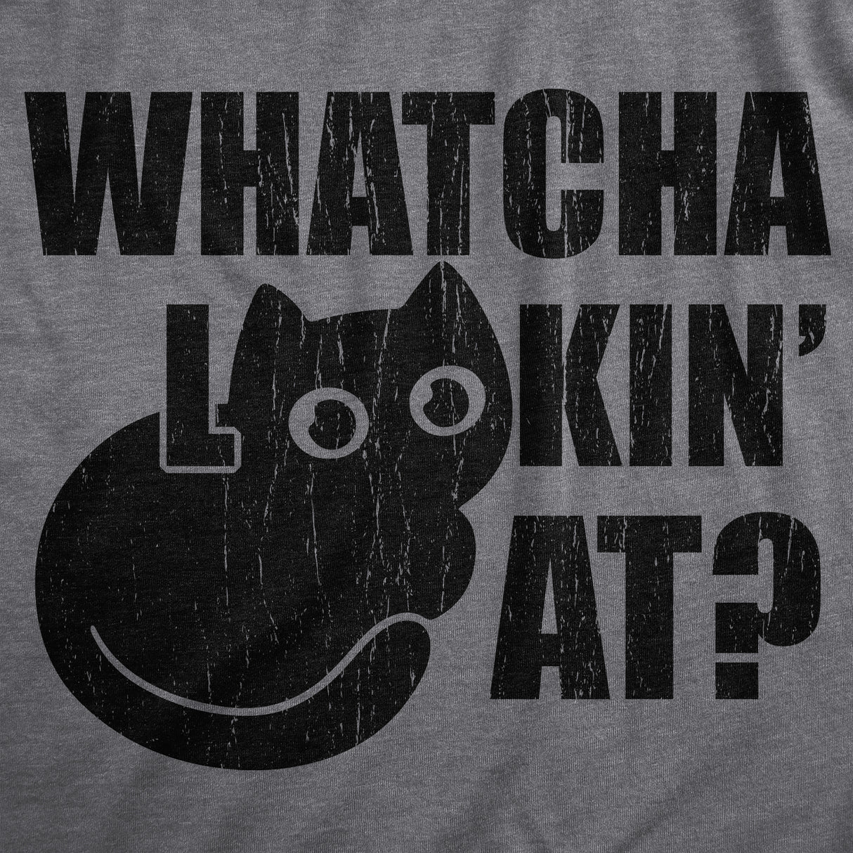 Womens Whatcha Lookin At T Shirt Funny Cute Kitten Eyes Stare Joke Tee For Ladies