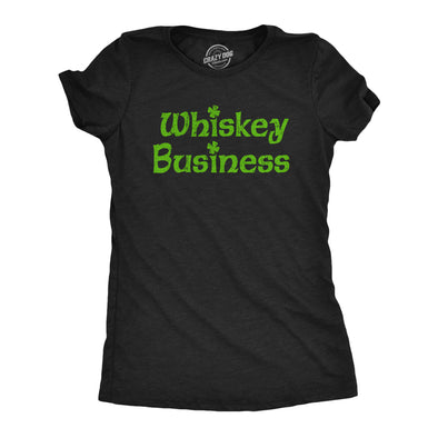 Womens Whiskey Business T Shirt Funny St Paddys Day Parade Liquor Drinking Tee For Ladies