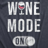 Mens Wine Mode On T Shirt Funny Red White Drinking Lovers Button Joke Tee For Guys