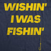 Mens Wishin I Was Fishin T Shirt Funny Fishing Lovers Hook Line Tee For Guys