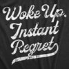 Mens Woke Up Instant Regret T Shirt Funny Early Morning Sleep Joke Tee For Guys
