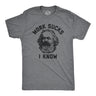 Mens Work Sucks I Know T Shirt Funny Karl Marx Working Joke Parody Lyrics Tee for Guys
