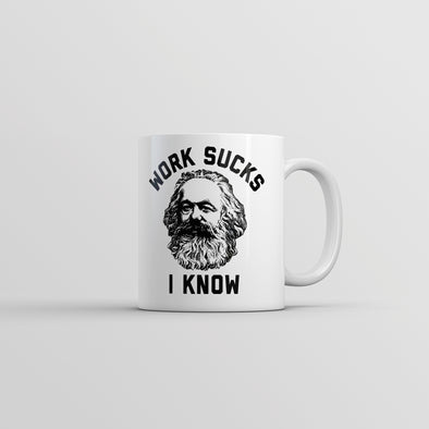 Work Sucks I Know Mug Karl Marx Working Joke Parody Lyrics Cup-11oz