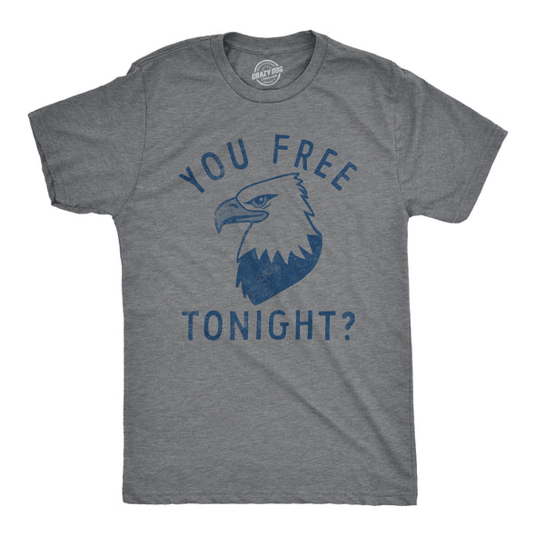 Mens You Free Tonight T Shirt Funny Fourth Of July Bald Eagle Date Freedom Joke Tee For Guys
