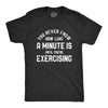 Mens You Never Know How Long A Minute Is Until Youre Exercising T Shirt Funny Workout Joke Tee For Guys