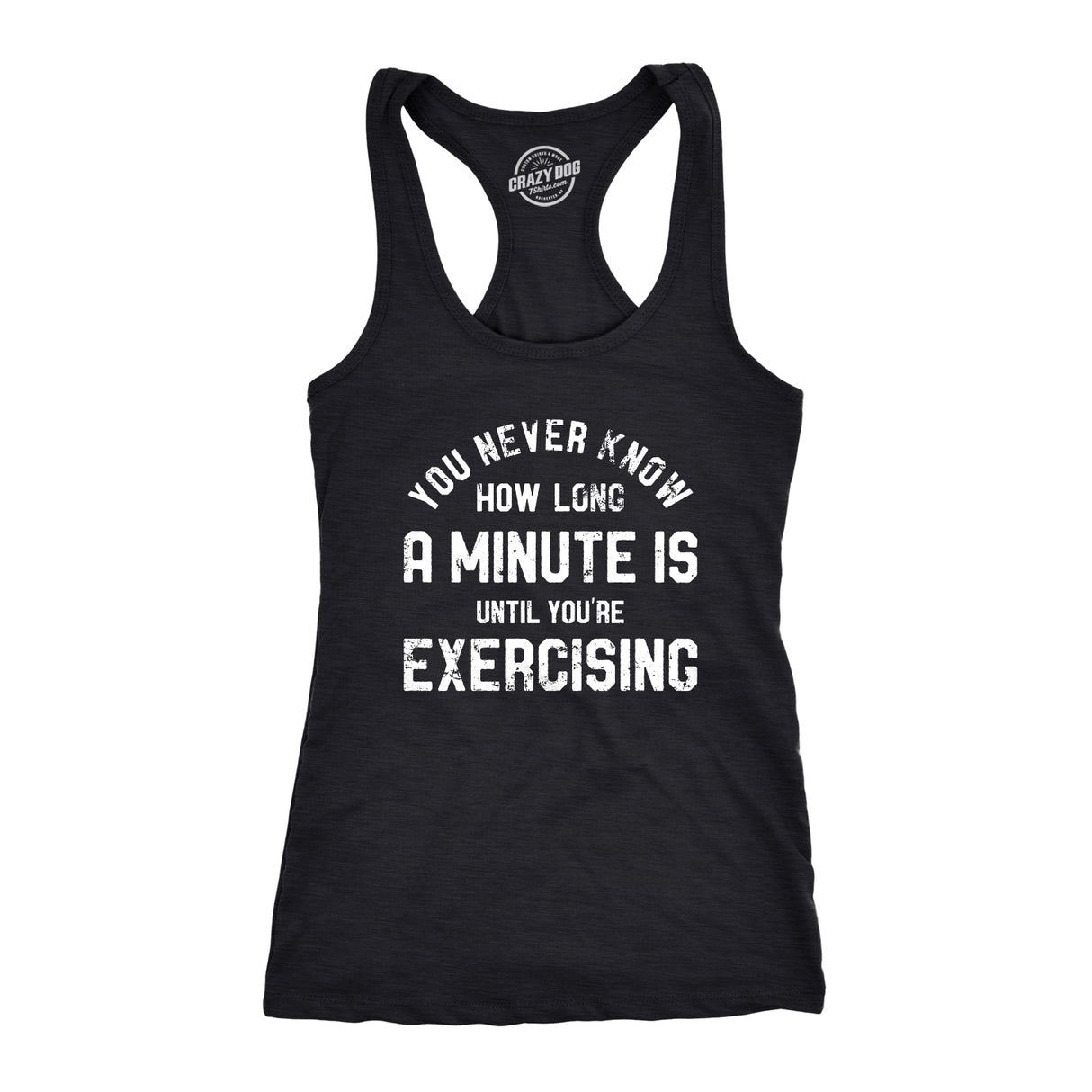Womens You Never Know How Long A Minute Is Until Youre Exercising Fitness Tank Funny Workout Joke Tee For Ladies
