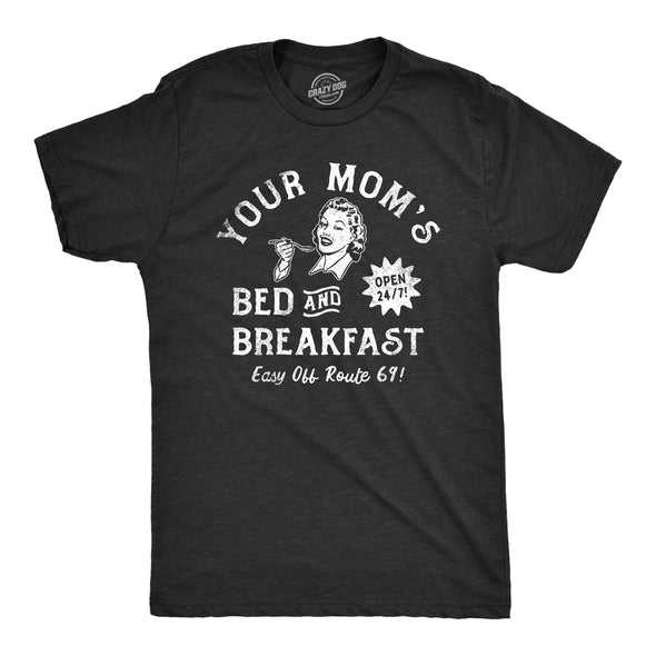 Mens Your Moms Bed And Breakfast T Shirt Funny Mom Sex Joke Tee For Guys