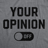 Womens Your Opinion Off T Shirt Funny Off Button Joke Tee For Ladies