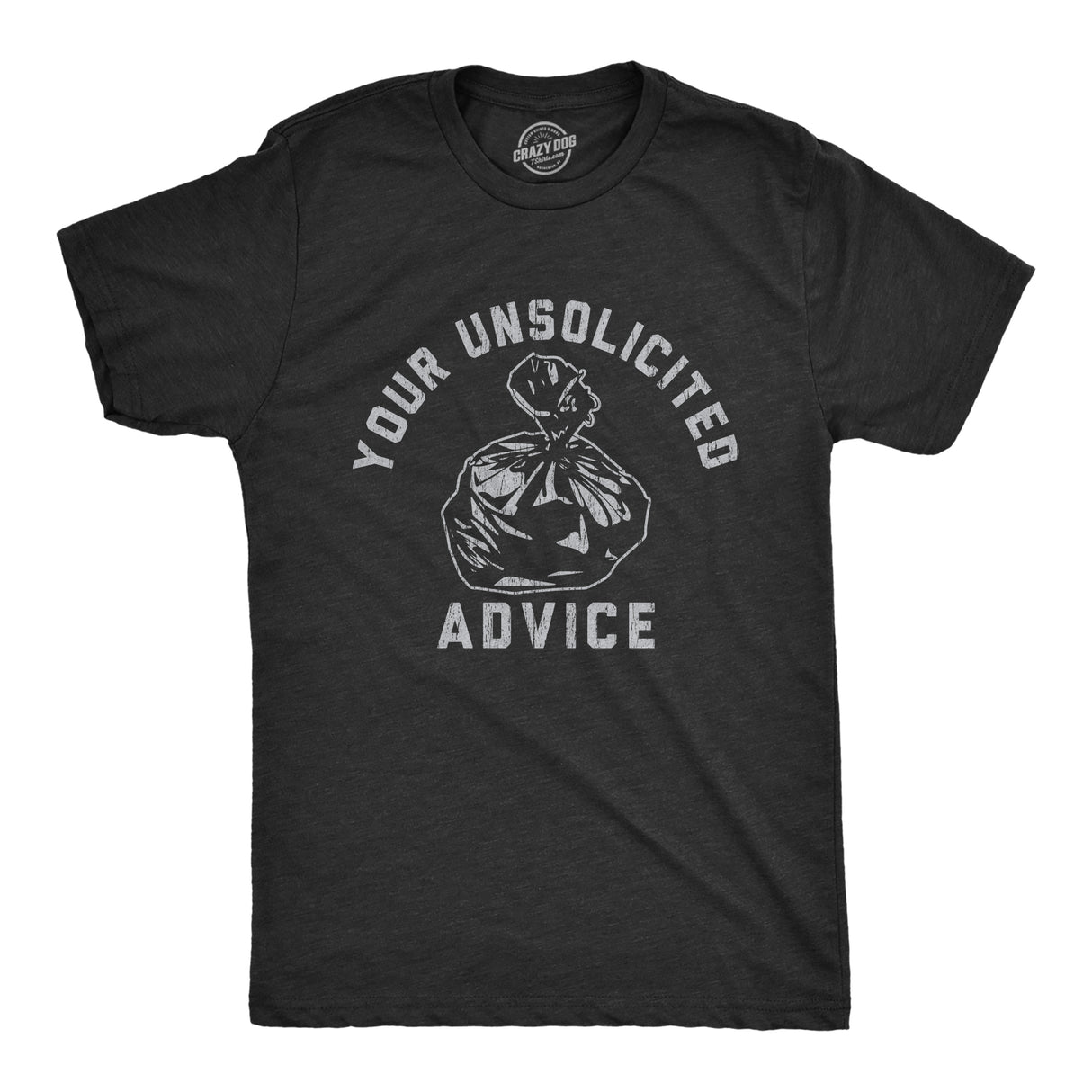 Mens Your Unsolicited Advice T Shirt Funny Garbage Trash Bag Joke Tee For Guys