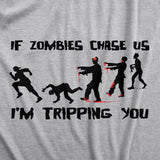 Mens If Zombies Chase Us Im Tripping You T Shirt Funny Zombie Apocalypse Undead Joke Tee For Guys