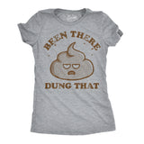 Womens Funny T Shirts Been There Dung That Sarcastic Poop Graphic Novelty Tee For Ladies