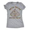 Womens Funny T Shirts Been There Dung That Sarcastic Poop Graphic Novelty Tee For Ladies