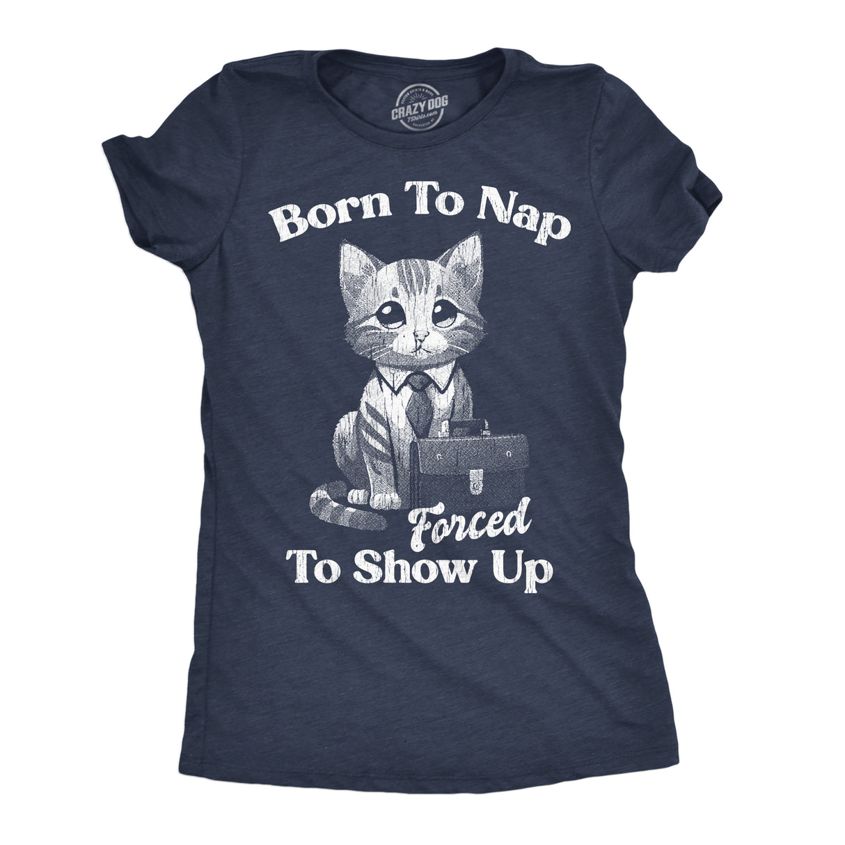 Womens Funny T Shirts Born To Nap Forced To Show Up Sarcastic Work Graphic Novelty Tee For Ladies