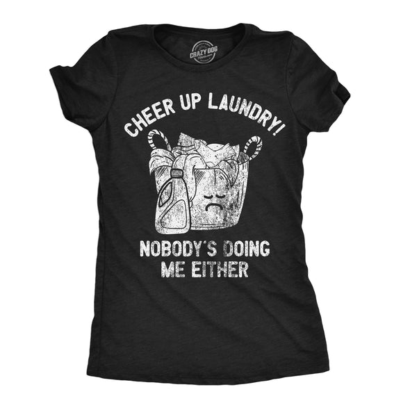 Womens Funny T Shirts Cheer Up Laundry Nobodys Doing Me Either Sarcastic Tee For Ladies