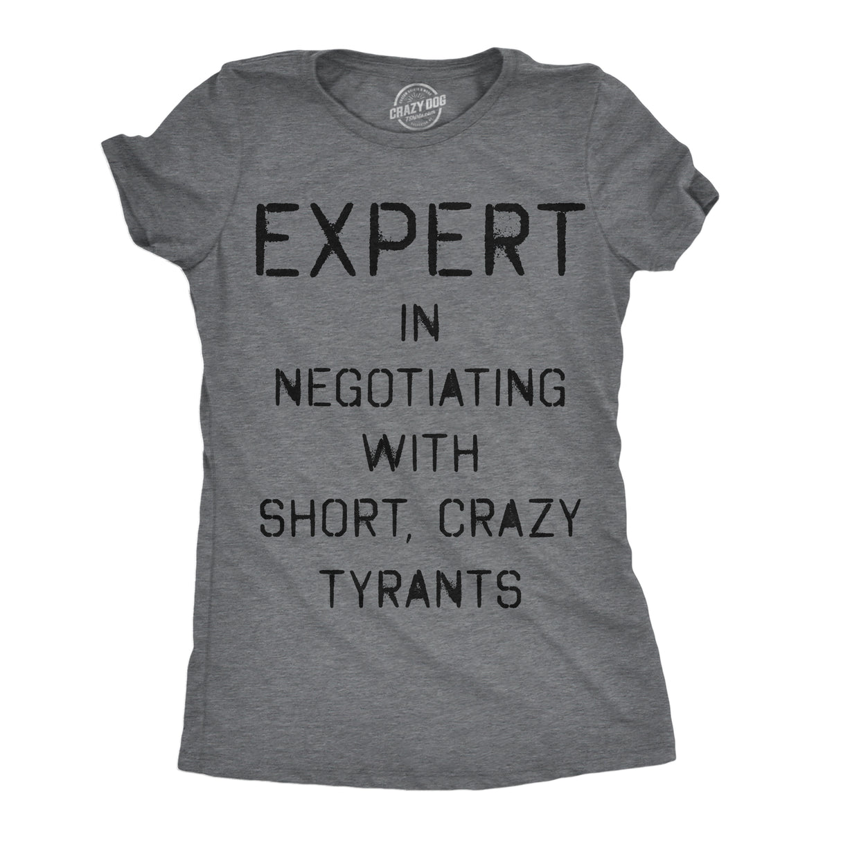 Womens Funny T Shirts Expert In Negotiating With Short Crazy Tyrants Sarcastic Parenting Graphic Novelty Tee For Ladies