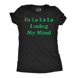 Womens Funny T Shirts Fa La La La Losing My Mind Sarcastic Christmas Carol Novelty Tee For Ladies