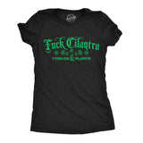 Womens Funny T Shirts Fuck Cilantro Sarcastic Food Graphic Novelty Tee For Ladies