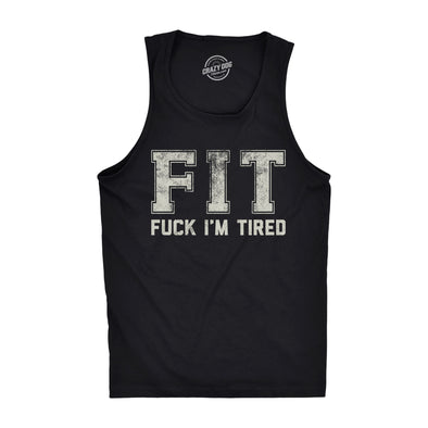 Mens Funny Fitness Tank FIT Fuck Im Tired Sarcastic Graphic Tanktop For Men