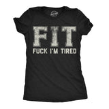 Womens FIT Fuck Im Tired Funny T Shirt Sarcastic Graphic Graphic Tee For Ladies