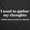 Mens Funny T Shirts I Need To Gather My Thoughts Boobs Adult Novelty Tee For Men