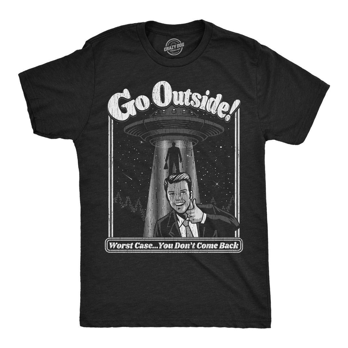 Mens Go Outside T Shirt Funny Alien UFO Nature Outdoors Lovers Joke Tee For Guys