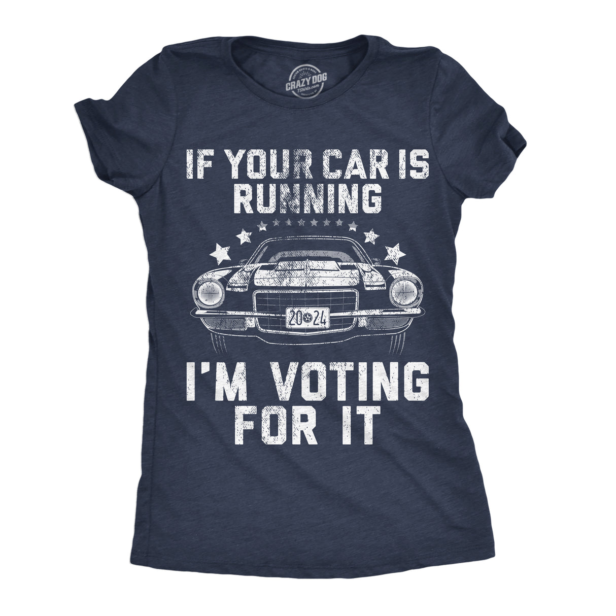 Womens If Your Car Is Running Im Voting For It Funny T Shirts Car Graphic Tee