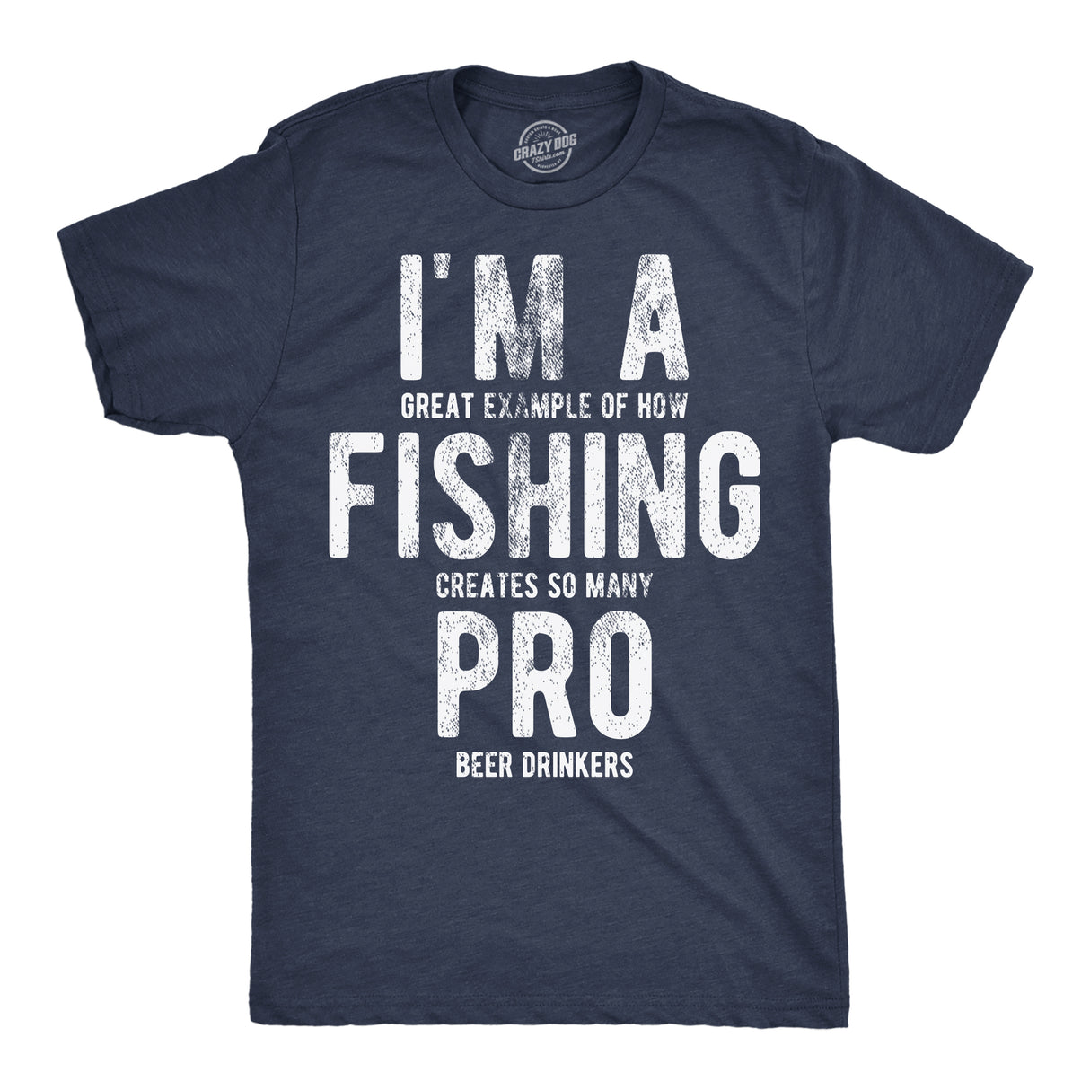 Mens Im A Great Exampe Of How Fishing Creates So Many Pro Beer Drinkers Graphic Tee