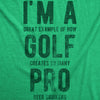 Mens Im A Great Exampe Of How Golf Creates So Many Pro Beer Drinkers Graphic Tee