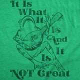 Mens Funny T Shirts It Is What It Is and It Is Not Great Sarcastic Graphic Novelty Tee for Men