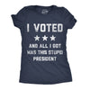 Womens Funny T Shirts I Voted And All I Got Was This Stupid President Politcal Tee