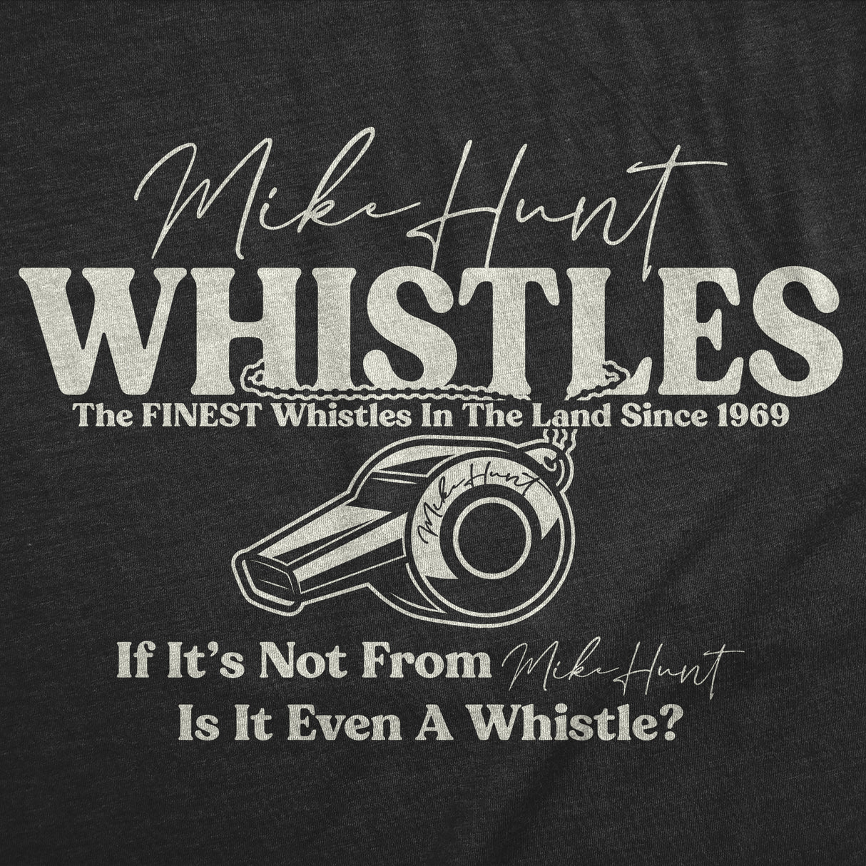 Womens Funny T Shirts Mike Hunt Whistles Sarcastic Novelty Tee For Ladies