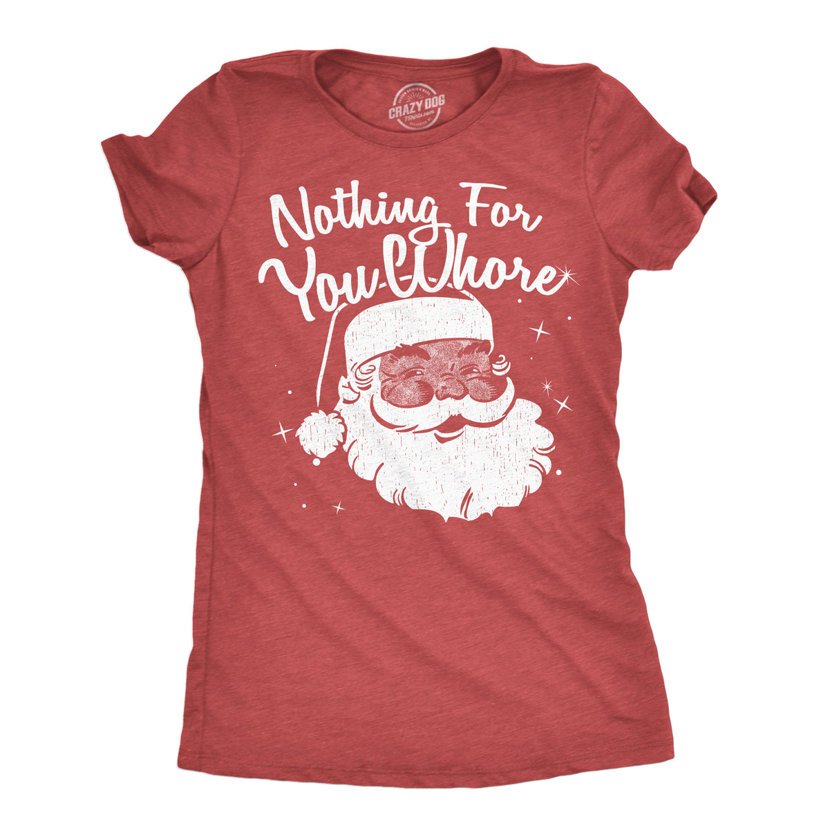 Womens Funny T Shirts Nothing For You Whore Sarcastic Santa Claus Graphic Novelty Christmas Tee For Ladies