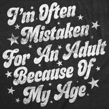 Womens Funny T Shirts Im Often Mistaken For An Adult Because Of My Age Sarcastic Novelty Tee For Ladies