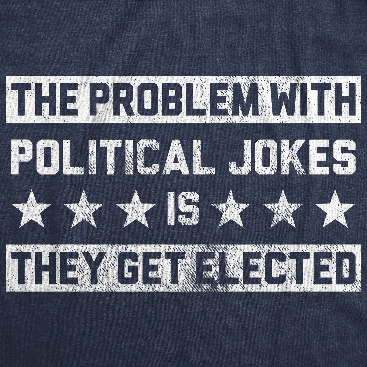 Womens Funny T Shirts The Problem With Political Jokes Is They Get Elected Voting Tee