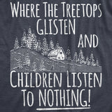 Mens Funny T Shirts Where The Tree Tops Glisten and Children Listen to Nothing Sarcastic Christmas Tee for Men