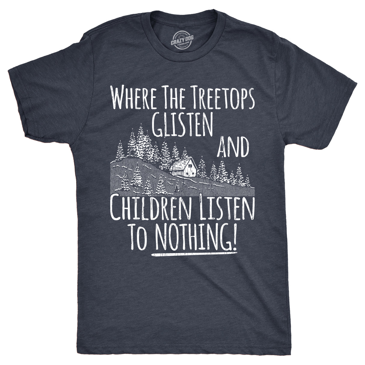 Mens Funny T Shirts Where The Tree Tops Glisten and Children Listen to Nothing Sarcastic Christmas Tee for Men