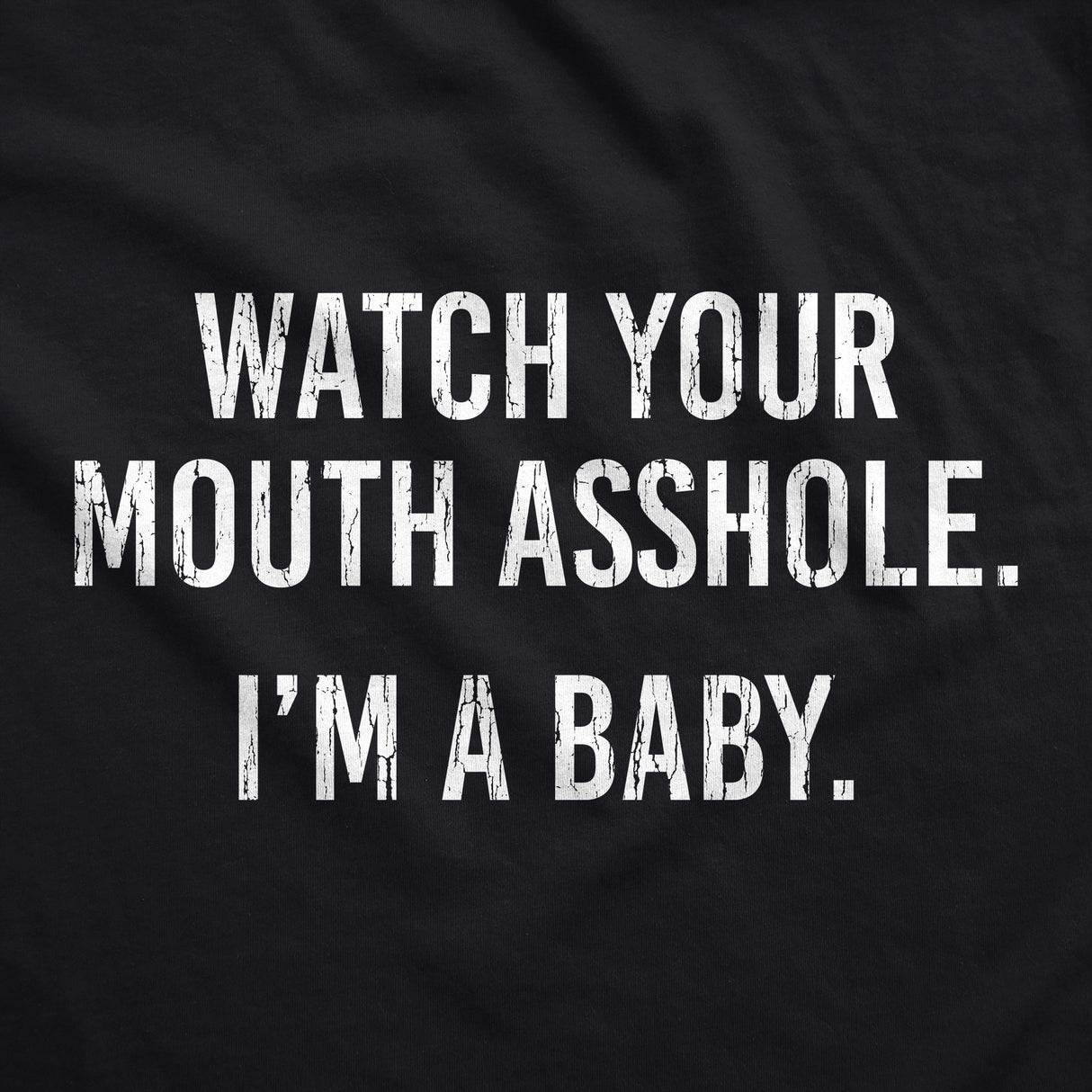 Watch Your Mouth Asshole Im A Baby Baby Bodysuit Funny Sarcastic Novelty Jumper For Infants