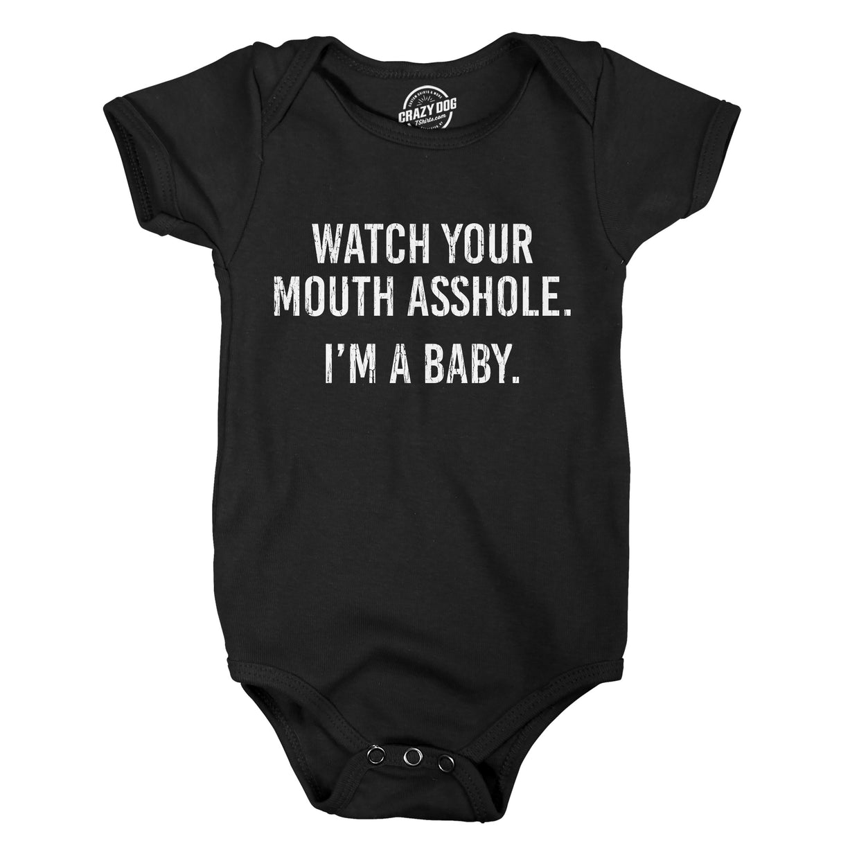 Watch Your Mouth Asshole Im A Baby Baby Bodysuit Funny Sarcastic Novelty Jumper For Infants