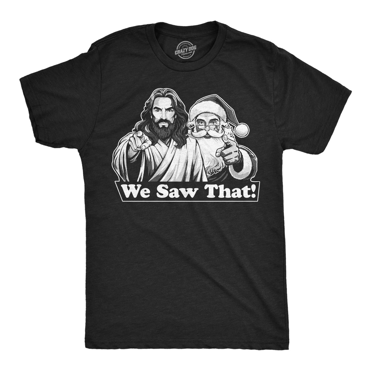 Mens Funny T Shirts We Saw That Sarcastic Christmas Santa Jesus Graphic Novelty Tee for Men