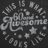 Womens Funny T Shirts This Is What 60 And Awesome Looks Like Sarcastic Birthday Graphic Tee For Ladies