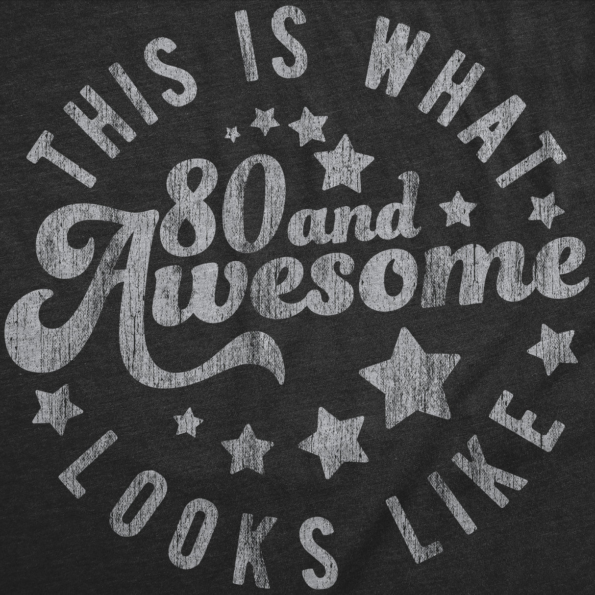 Mens Funny T Shirts This Is What 80 and Awesome Looks Like Sarcastic Birthday Graphic Tee for Men