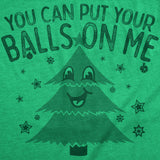 Womens Funny T Shirts You Can Put Your Balls On Me Sarcastic Christmas Tree Graphic Tee For Ladies