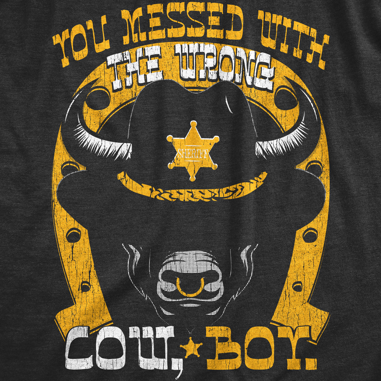 Mens You Messed With The Wrong Cow Boy T Shirt Funny Tough Bull Joke Tee For Guys