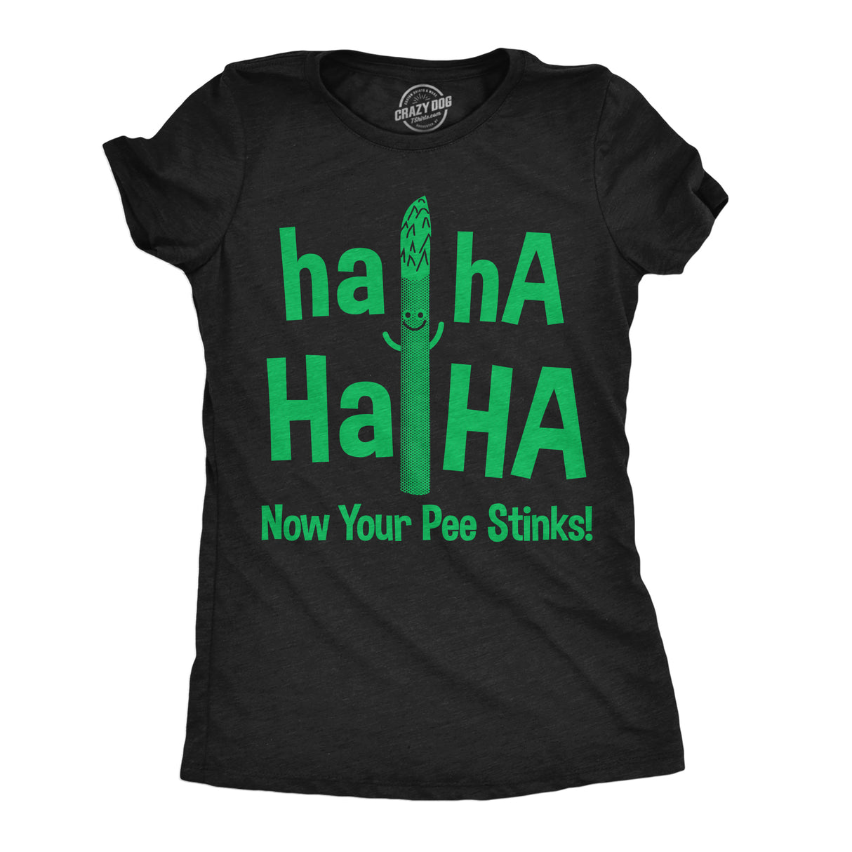 Womens Haha Haha Now Your Pee Stinks Funny T Shirts Sarcastic Food Tee For Ladies